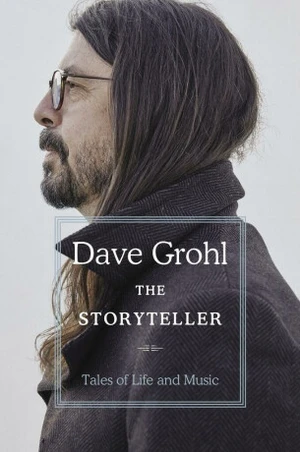 The Storyteller : Tales of Life and Music - Dave Grohl