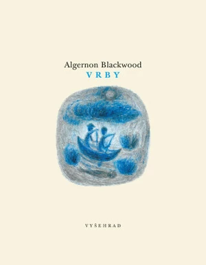 Vrby - Algernon Blackwood