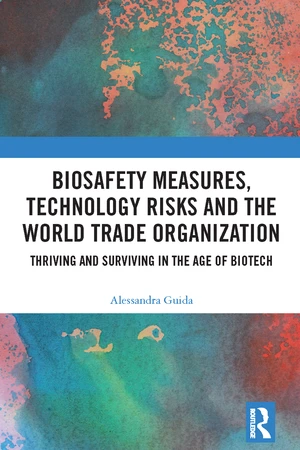 Biosafety Measures, Technology Risks and the World Trade Organization