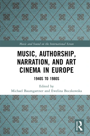 Music, Authorship, Narration, and Art Cinema in Europe