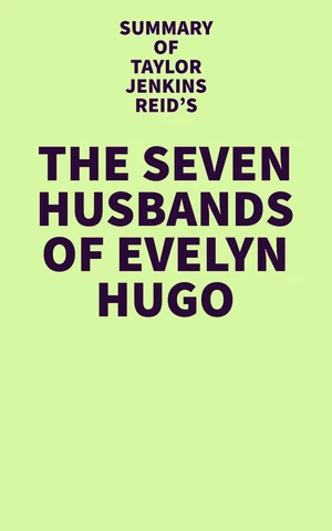 Summary of Taylor Jenkins Reid's The Seven Husbands of Evelyn Hugo