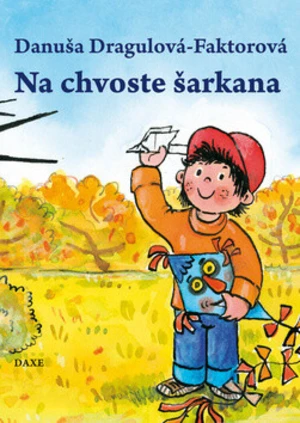 Na chvoste šarkana - Danuša Dragulová-Faktorová