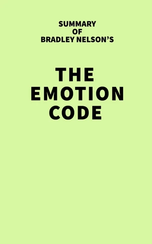 Summary of Bradley Nelson's The Emotion Code