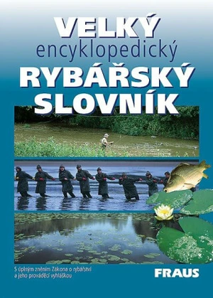 Velký encyklopedický rybářský slovník - Josef Pokorný