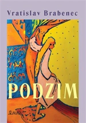 Podzim - Vratislav Brabenec, Richard Pecha