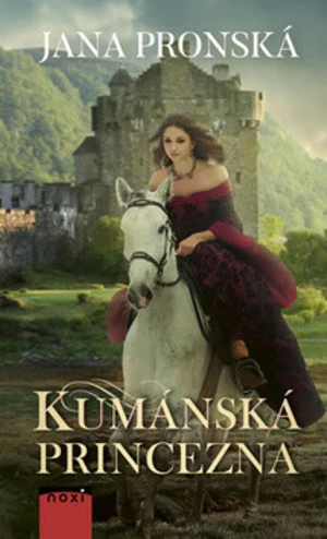 Kumánska princezná - Jana Pronská