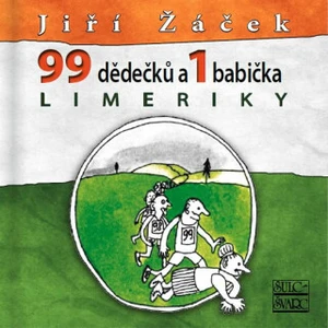 Limeriky 99 dědečků a 1 babička - Jiří Žáček, Michal Hrdý