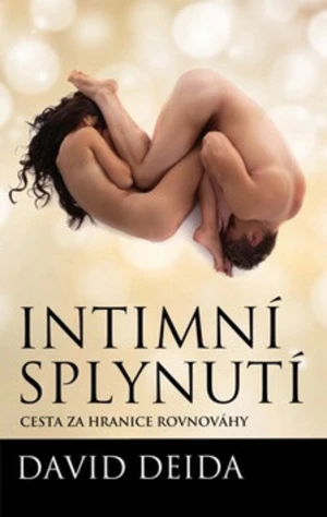 Intimní splynutí - David Deida