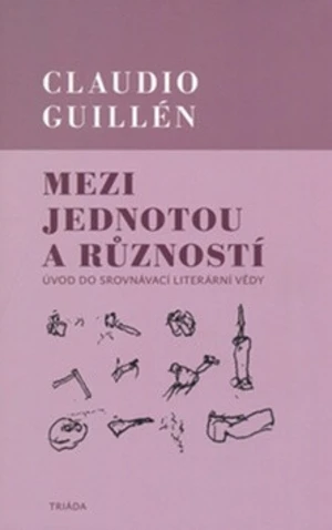 Mezi jednotou a růzností - Claudio Guillén