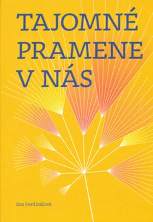 Tajomné pramene v nás - Eva Fordinálová