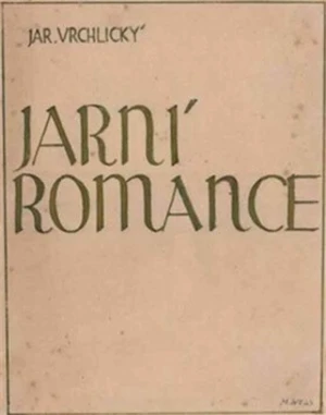 Jarní romance - Jaroslav Vrchlický, Martin Wels