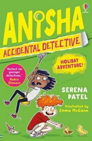 Anisha, Accidental Detective: Holiday Adventure - Patel Serena