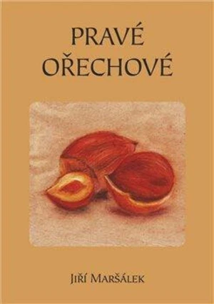 Pravé ořechové - Jiří Maršálek