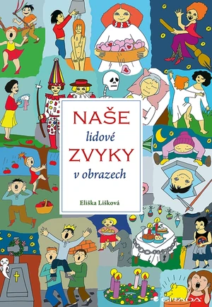 Kniha: Naše lidové zvyky v obrazech od Jiroušková Jana