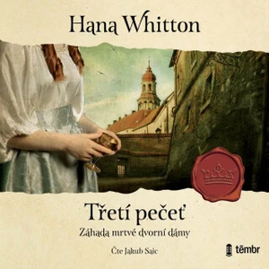 Třetí pečeť - Hana Whitton - audiokniha