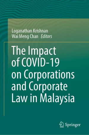 The Impact of COVID-19 on Corporations and Corporate Law in Malaysia