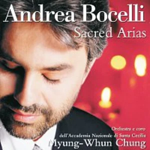 Andrea Bocelli, Coro dell'Accademia Nazionale di Santa Cecilia, Myung Whun Chung – Andrea Bocelli - Sacred Arias CD