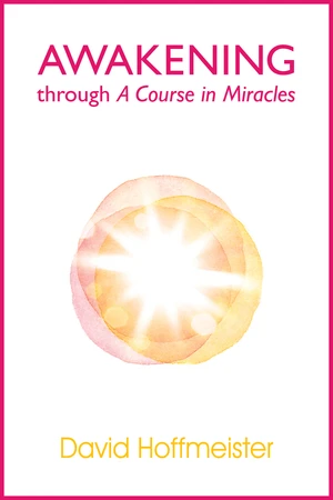 Awakening Through A Course In Miracles