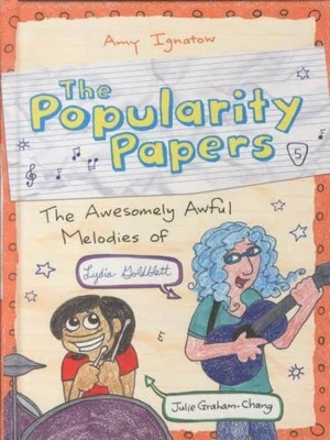 The Awesomely Awful Melodies of Lydia Goldblatt and Julie Graham-Chang (The Popularity Papers #5)