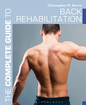 The Complete Guide to Back Rehabilitation