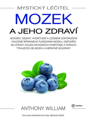 Mystický léčitel: Mozek a jeho zdraví, William Anthony