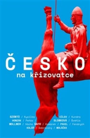 Česko na křižovatce - Václav Cílek, Stanislav Komárek, Petr Kolář, Petr Pavel, Sabina Slonková, Radkin Honzák, Martin Fendrych, Marek Orko Vácha, Mare