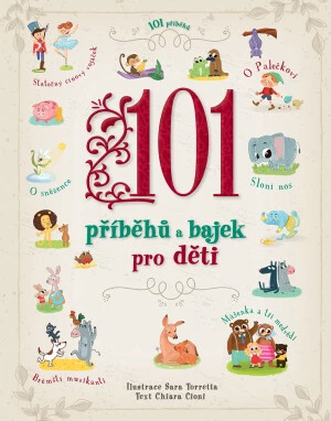 101 příběhů a bajek pro děti Sarra Torretta, ChiaraCioni (Defekt) - Chiara Cioni, Sara Torretta