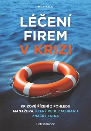 Léčení firem v krizi, Karásek Petr