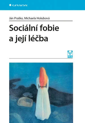 E-kniha: Sociální fobie a její léčba od Praško Ján