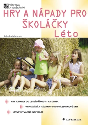 Hry a nápady pro školáčky - Léto, Marková Zdenka