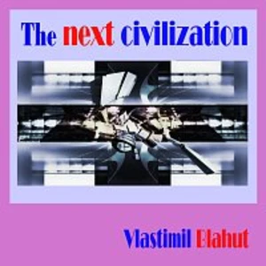 Vlastimil Blahut – The next civilization