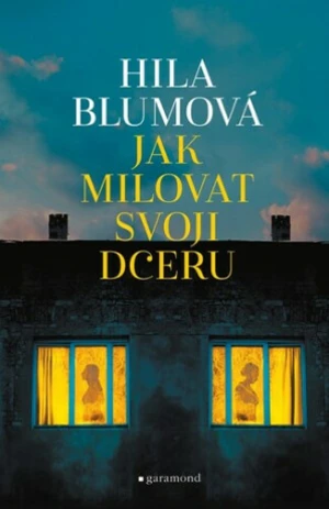 Jak milovat svoji dceru - Hila Blumová