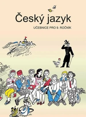 Český jazyk učebnice pro 9. ročník - Zdeněk Topil, Vladimíra Bičíková, František Šafránek