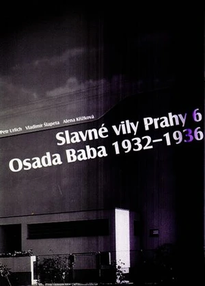 Slavné vily Prahy 6 - Osada Baba 1932-1936 - Alena Křížková, Vladimír Šlapeta, Petr Ulrich