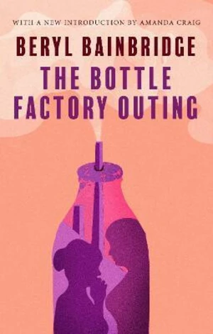 The Bottle Factory Outing - Beryl Bainbridgeová