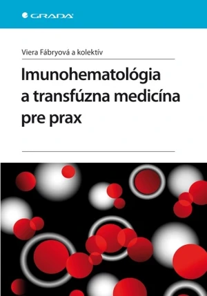 Imunohematológia a transfúzna medicína pre prax - Viera Fábryová - e-kniha