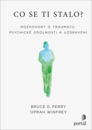 Co se ti stalo? - Bruce D. Perry, Oprah Winfrey - e-kniha