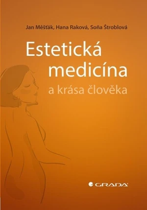 Estetická medicína a krása člověka - Jan Měšťák, Soňa Štroblová