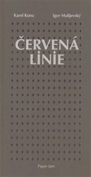 Červená linie - Karel Kuna, Igor Malijevský