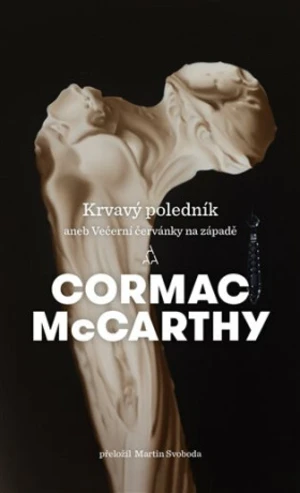 Krvavý poledník - Cormac McCarthy