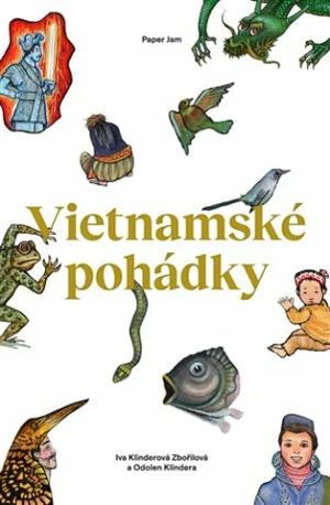 Vietnamské pohádky - Helena Wernischová, Odolen Klindera, Iva Klinderová Zbořilová