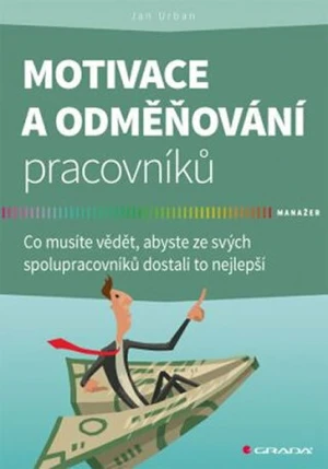 Motivace a odměňování pracovníků - Jan Urban