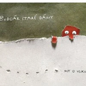 Budoár staré dámy – My o vlku CD