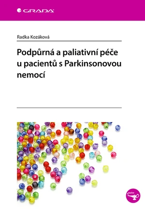 Kniha: Podpůrná a paliativní péče u pacientů s Parkinsonovou nemocí od Kozáková Radka