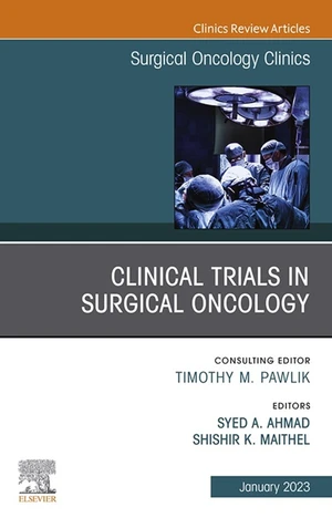 Clinical Trials in Surgical Oncology, An Issue of Surgical Oncology Clinics of North America, E-Book