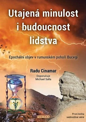 Utajená minulost i budoucnost lidstva - Radu Cinamar