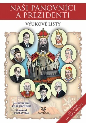 Naši panovníci a prezidenti – výukové listy - Jan Kvirenc, Václav Ráž, Filip Jiroušek - e-kniha