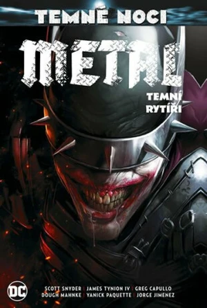 Temné noci Metal Temní rytíři - Dan Abnett, Scott Snyder, Peter J. Tomasi, James Tynion IV., Sam Humphries, Frank Tieri, Josh Williamson