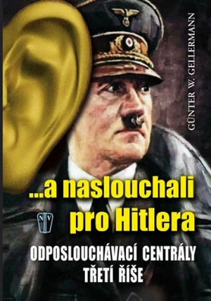 ...a naslouchali pro Hitlera - Günther Gellermann