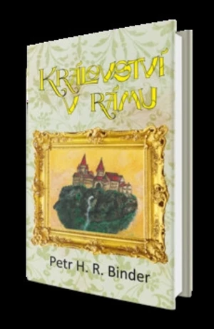 Království v rámu - Petr Hroch Binder